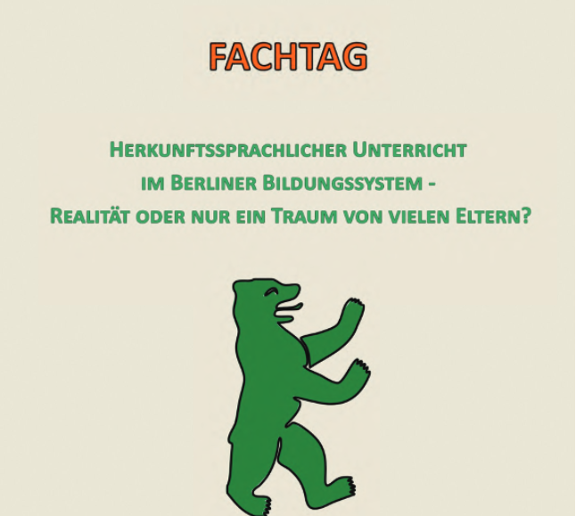 Fachtag: &quot;Herkunftssprachlicher Unterricht im Berliner Bildungssystem &ndash; Realit&auml;t oder ein Traum vieler Eltern?&quot;